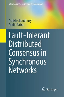 Abbildung von Choudhury / Patra | Fault-Tolerant Distributed Consensus in Synchronous Networks | 1. Auflage | 2025 | beck-shop.de