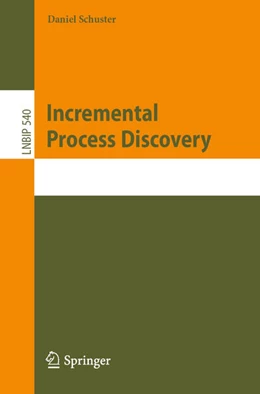 Abbildung von Schuster | Incremental Process Discovery | 1. Auflage | 2025 | 540 | beck-shop.de