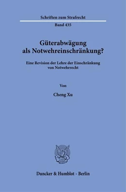 Abbildung von Xu | Güterabwägung als Notwehreinschränkung? | 1. Auflage | 2024 | beck-shop.de