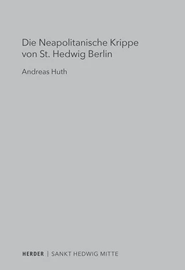 Abbildung von Huth | Die Neapolitanische Krippe von St. Hedwig Berlin | 1. Auflage | 2024 | beck-shop.de