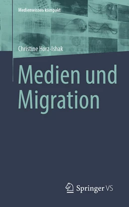 Abbildung von Horz-Ishak | Medien und Migration | 1. Auflage | 2025 | beck-shop.de