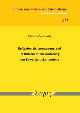 Abbildung von Dejanovikj | Reflexion als Lerngegenstand im Unterricht zur Förderung von Bewertungskompetenz | 1. Auflage | 2024 | 381 | beck-shop.de