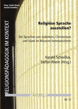 Abbildung von Rhein / Schwillus | Religiöse Sprache ausstellen? | 1. Auflage | 2024 | 13 | beck-shop.de