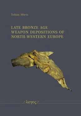 Abbildung von Mörtz | Late Bronze Age Weapon Depositions of North-Western Europe | 1. Auflage | 2024 | beck-shop.de