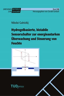 Abbildung von Gulnizkij | Hydrogelbasierte, bistabile Sensorschalter zur energieautarken Überwachung und Steuerung von Feuchte | 1. Auflage | 2024 | 90 | beck-shop.de