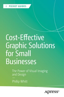 Abbildung von Whitt | Cost-Effective Graphic Solutions for Small Businesses | 1. Auflage | 2025 | beck-shop.de