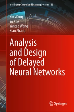 Abbildung von Wang / Xue | Analysis and Design of Delayed Neural Networks | 1. Auflage | 2025 | beck-shop.de