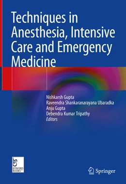 Abbildung von Gupta / Ubaradka | Techniques in Anesthesia, Intensive Care and Emergency Medicine | 1. Auflage | 2025 | beck-shop.de