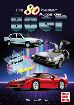 Abbildung von Wuttke | Die 80 besten Autos der 80er | 1. Auflage | 2025 | beck-shop.de