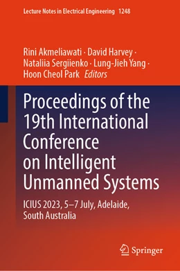 Abbildung von Akmeliawati / Harvey | Proceedings of the 19th International Conference on Intelligent Unmanned Systems | 1. Auflage | 2024 | beck-shop.de