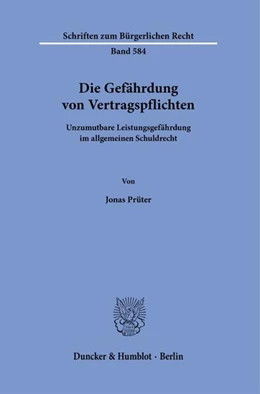 Abbildung von Prüter | Die Gefährdung von Vertragspflichten | 1. Auflage | 2024 | beck-shop.de