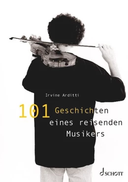Abbildung von Arditti | 101 Geschichten eines reisenden Musikers | 1. Auflage | 2024 | beck-shop.de