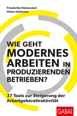 Abbildung von Hohenstein / Heitmann | Wie geht modernes Arbeiten in produzierenden Betrieben? | 1. Auflage | 2025 | beck-shop.de