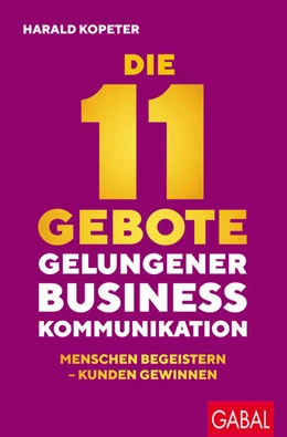 Abbildung von Kopeter | Die 11 Gebote gelungener Businesskommunikation | 1. Auflage | 2025 | beck-shop.de