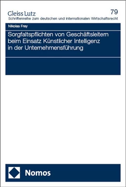 Abbildung von Frey | Sorgfaltspflichten von Geschäftsleitern beim Einsatz Künstlicher Intelligenz in der Unternehmensführung | 1. Auflage | 2024 | 79 | beck-shop.de