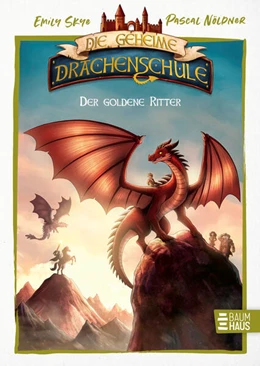 Abbildung von Skye | Die geheime Drachenschule - Der goldene Ritter | 1. Auflage | 2025 | beck-shop.de