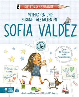 Abbildung von Beaty | Die Forscherbande - Mitmachen und Zukunft gestalten mit Sofia Valdez | 1. Auflage | 2025 | beck-shop.de