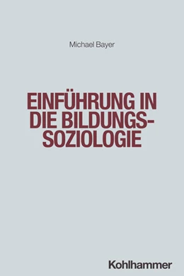 Abbildung von Bayer | Einführung in die Bildungssoziologie | 1. Auflage | 2024 | beck-shop.de