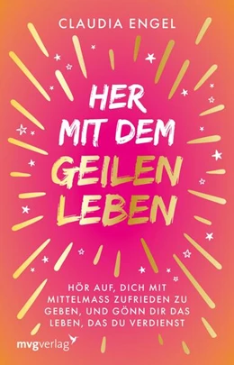 Abbildung von Engel | Her mit dem geilen Leben | 1. Auflage | 2025 | beck-shop.de