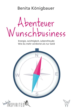 Abbildung von Königbauer | Abenteuer Wunschbusiness | 1. Auflage | 2024 | beck-shop.de