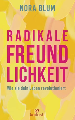 Abbildung von Blum | Radikale Freundlichkeit | 1. Auflage | 2025 | beck-shop.de