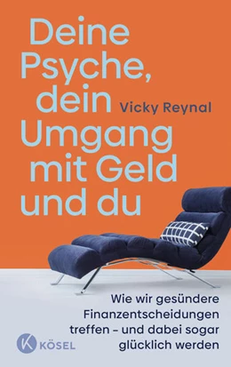 Abbildung von Reynal | Deine Psyche, dein Umgang mit Geld und du | 1. Auflage | 2025 | beck-shop.de