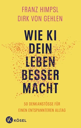 Abbildung von Himpsl / Gehlen | Wie KI dein Leben besser macht | 1. Auflage | 2025 | beck-shop.de
