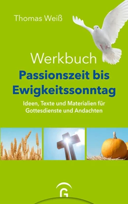 Abbildung von Weiß | Werkbuch Passionszeit bis Ewigkeitssonntag | 1. Auflage | 2025 | beck-shop.de
