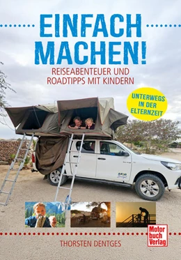 Abbildung von Dentges | Einfach machen! Reiseabenteuer und Roadtrips mit Kindern | 1. Auflage | 2025 | beck-shop.de