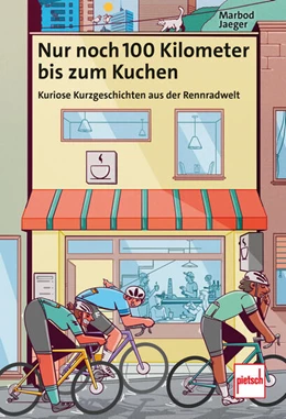 Abbildung von Jaeger | Nur noch 100 Kilometer bis zum Kuchen | 1. Auflage | 2025 | beck-shop.de