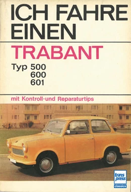Abbildung von Klausing / Hesse | Ich fahre einen Trabant | 1. Auflage | 2025 | beck-shop.de