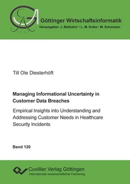 Abbildung von DiesterhÃ¶ft | Managing Informational Uncertainty in Customer Data Breaches. Empirical Insights into Understanding and Addressing Customer Needs in Healthcare Security Incidents | 1. Auflage | 2024 | beck-shop.de