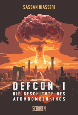 Abbildung von Niasseri | DEFCON 1: Die Geschichte des Atombombenkinos | 1. Auflage | 2025 | beck-shop.de