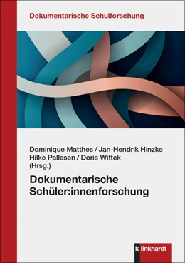 Abbildung von Hinzke / Pallesen | Dokumentarische Schüler:innenforschung | 1. Auflage | 2024 | beck-shop.de