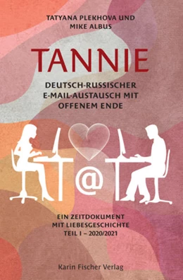 Abbildung von Albus / Plekhova | TANNIE - Deutsch-russischer E-Mail-Austausch mit offenem Ende | 1. Auflage | 2025 | beck-shop.de