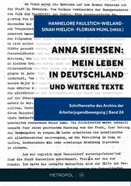 Abbildung von Faulstich-Wieland / Mielich | Anna Siemsen: Mein Leben in Deutschland und weitere Texte | 1. Auflage | 2024 | beck-shop.de