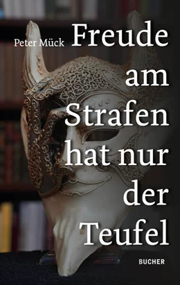 Abbildung von Mück | FREUDE AM STRAFEN HAT NUR DER TEUFEL | 2. Auflage | 2024 | beck-shop.de