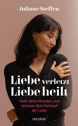 Abbildung von Steffen | Liebe verletzt, Liebe heilt SPIEGEL-Bestseller | 1. Auflage | 2025 | beck-shop.de