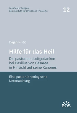 Abbildung von Ristic | Hilfe für das Heil. Die pastoralen Leitgedanken bei Basilius von Cäsarea in Hinsicht auf seine Kanones | 1. Auflage | 2024 | beck-shop.de