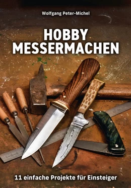 Abbildung von Peter-Michel | Hobby Messermachen | 1. Auflage | 2024 | beck-shop.de