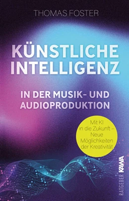 Abbildung von Foster / Verlag | Künstliche Intelligenz in der Musik- und Audioproduktion | 1. Auflage | 2025 | beck-shop.de
