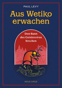 Abbildung von Levy | Aus Wetiko erwachen | 1. Auflage | 2025 | beck-shop.de