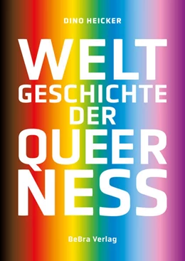 Abbildung von Heicker | Weltgeschichte der Queerness | 1. Auflage | 2025 | beck-shop.de