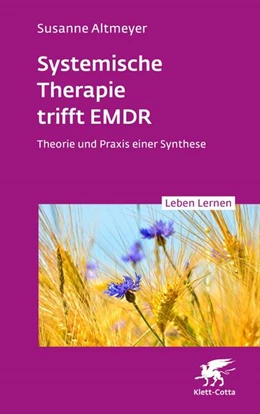 Abbildung von Altmeyer | Systemische Therapie trifft EMDR (Leben Lernen, Bd. 350) | 1. Auflage | 2025 | beck-shop.de