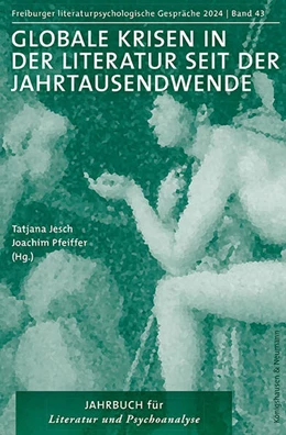 Abbildung von Jesch / Pfeiffer | Globale Krisen in der Literatur seit der Jahrhundertwende | 1. Auflage | 2024 | 43 | beck-shop.de