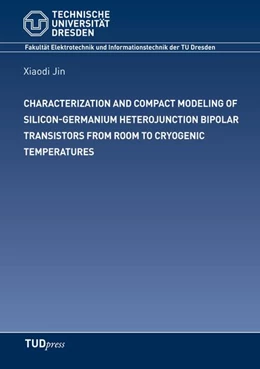 Abbildung von Jin | CHARACTERIZATION AND COMPACT MODELING OF SILICON-GERMANIUM HETEROJUNCTION BIPOLAR TRANSISTORS FROM ROOM TO CRYOGENIC TEMPERATURES | 1. Auflage | 2024 | beck-shop.de
