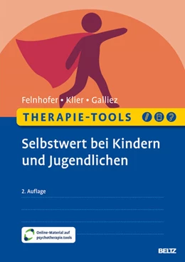 Abbildung von Felnhofer / Klier | Therapie-Tools Selbstwert bei Kindern und Jugendlichen | 2. Auflage | 2024 | beck-shop.de