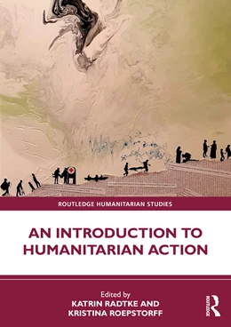 Abbildung von Radtke / Roepstorff | An Introduction to Humanitarian Action | 1. Auflage | 2025 | beck-shop.de