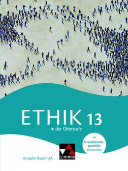 Abbildung von Balliet / Haas | Ethik in der Oberstufe Bayern 13 | 1. Auflage | 2025 | beck-shop.de