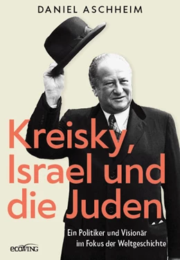 Abbildung von Aschheim | Kreisky, Israel und die Juden | 1. Auflage | 2025 | beck-shop.de